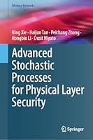 Advanced Stochastic Processes for Physical Layer Security (Wireless Networks) 3032152380 Book Cover
