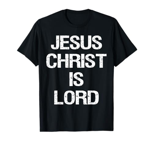 Jesus Christ is Lord Christian Believer Graphic T-Shirt T-Shirt