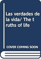 Las verdades de la vida/ The truths of life 9706662324 Book Cover