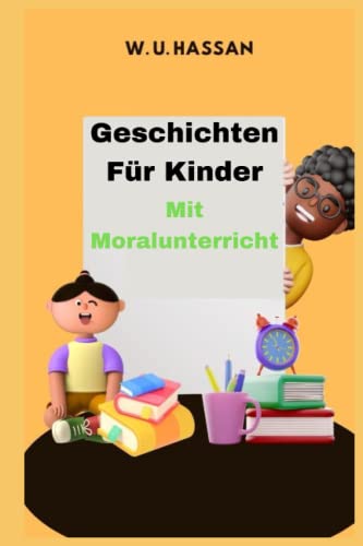 Geschichten Für Kinder Mit Moralunterricht (German Edition)