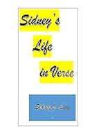 Sidney's Life in Verse 1519764820 Book Cover