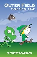 Outer Field: Funny in the Field 1515096599 Book Cover