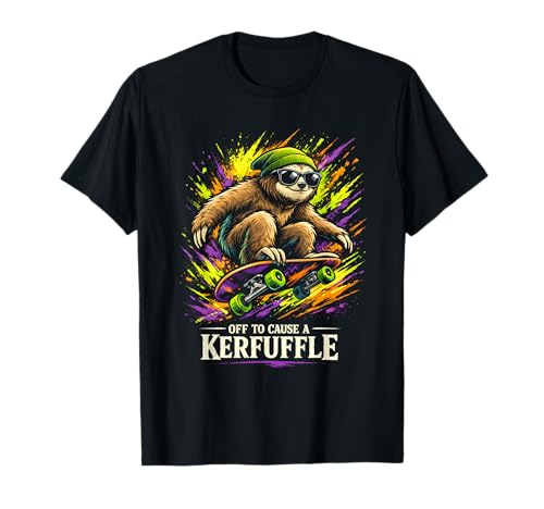 Off to Cause A Kerfuffle Funny Sloth Skateboard Meme T-Shirt