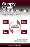 Supply Chain Collaboration: How to Implement CPFR and Other Best Collaborative Practices (Integrated Business Management Series)
