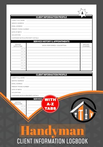 Handyman Client Information Logbook: Home Repairs Customer Data & Appointment Book | Track Contacts, Work Performed, Charges & Notes| Includes A-Z ... Organize Client Personal Details | 106 Pages