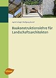  Baukonstruktionslehre für Landschaftsarchitekten