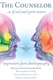The Counselor . . . as if Soul and Spirit Matter: Inspirations from Anthroposophy