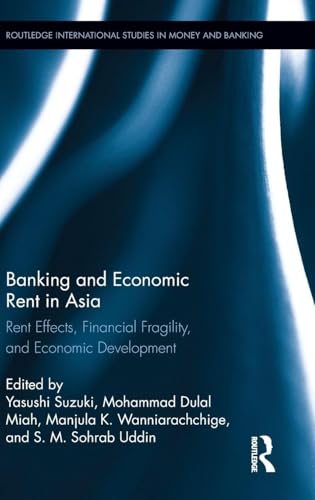 Banking and Economic Rent in Asia (Routledge International Studies in Money and Banking)