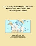  The 2013 Import and Export Market for Speedometers, Tachometers, and Stroboscopes in Canada