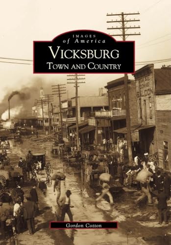 Vicksburg: Town and Country (MS) (Images of America)