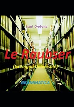 Le Raubser: (La Lingua Universale) (Italian Edition)