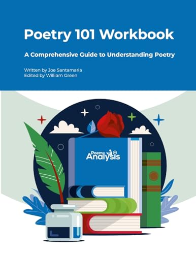 Poetry 101 Workbook: A Comprehensive Guide to Understanding Poetry