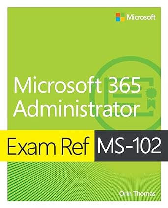 Exam Ref MS-102 Microsoft 365 Administrator book cover