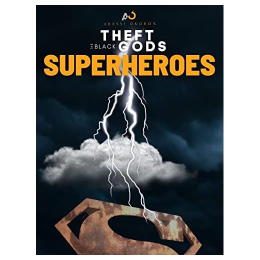 Theft of The Black Gods: The Superheroes