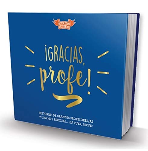 Portada de ¡Gracias, profe!: Historias de grandes profesores-as y una muy especial... ¡la tuya, profe!