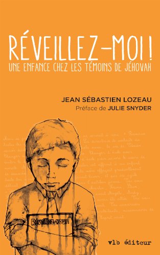 Réveillez-moi: Une enfance chez les témoins de Jéhovah Gratuit
