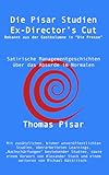 Die Pisar Studien – Ex-Director's Cut: Satirische Managementgeschichten über das Absurde im Normalen
