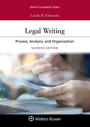 Legal Writing: Process, Analysis, and Organization (Aspen Coursebook Series) Legal Writing: Process, Analysis, and Organization (Aspen Coursebook Series)