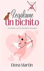 Regálame un bichito: ¡Cuidado con los flechazos salvajes!