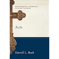 Acts (Baker Exegetical Commentary on the New Testament) by Bock, Darrell L. (2007) Hardcover