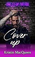 Cover Up (Ink It Up) B0CM6CK8VR Book Cover