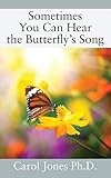 Sometimes You Can Hear the Butterfly's Song