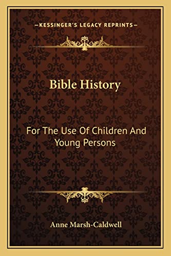 Bible History: For The Use Of Children And Young Persons