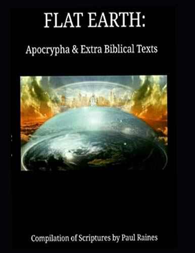 Flat Earth:: Apocrypha & Extra Biblical Texts