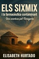 Els Sixmix i la farmacèutica contaminant: Una aventura pel Tarragonès (Catalan Edition) 8409806665 Book Cover