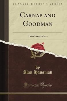 Paperback Carnap and Goodman: Two Formalists (Classic Reprint) Book