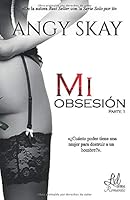 Mi obsesión: Autora Best Seller de la Serie Solo por ti (Spanish Edition) 8417160558 Book Cover