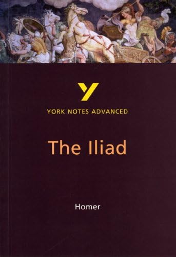 York Notes Advanced: "The Iliad" by Homer (York Notes Advanced)