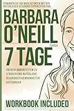 Gewinnen Sie Ihr Wohlbefinden mit den natürlichen Gesundheitsprinzipien von Barbara O'Neill zurück: 7 Tage, um dein Immunsystem zu stärken und natürliche Gesundheitsgewohnheiten aufzubauen