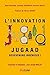 L' innovation Jugaad: Redevenons ingÃ©nieux ! (DIATEINO) (French Edition)