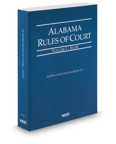 Photo 1 of Alabama Rules of Court - State, 2013 ed. (Vol. I, Alabama Court Rules)