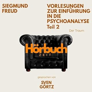 Vorlesungen zur Einf&uuml;hrung in die Psychoanalyse. Teil 2, Der Traum. Audiobook By Sigmund Freud cover art