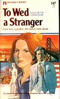 To Wed a Stranger (Mystique Books #147) 0373501471 Book Cover
