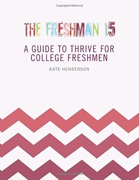 Paperback The Freshman 15: A Guide to Thrive for College Freshmen Book