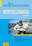 Der Angelführer Meerforellenangeln. Ostsee (Spinnfischen und Fliegenfischen)