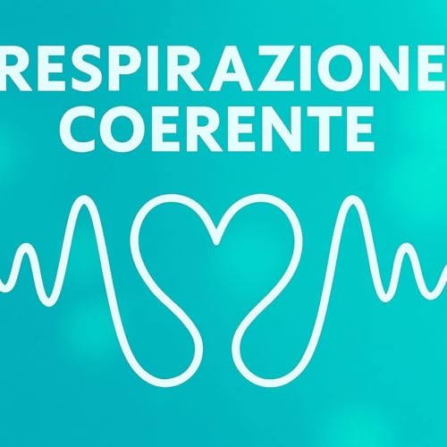 Respirazione coerente. Benefici e traccia guidata. copertina