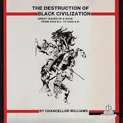 The Destruction of Black Civilization Audiolibro Por Chancellor Williams arte de portada