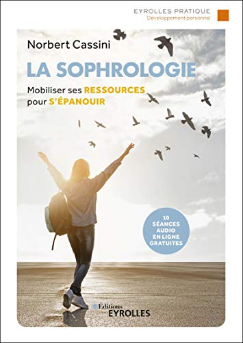 Télécharger La sophrologie: Mobiliser ses ressources pour gagner en autonomie et s''épanouir (Eyrolles Pratique Livre eBook France