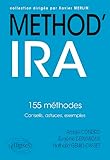  Méthod\'IRA: 155 méthodes - Conseils, astuces, exemples