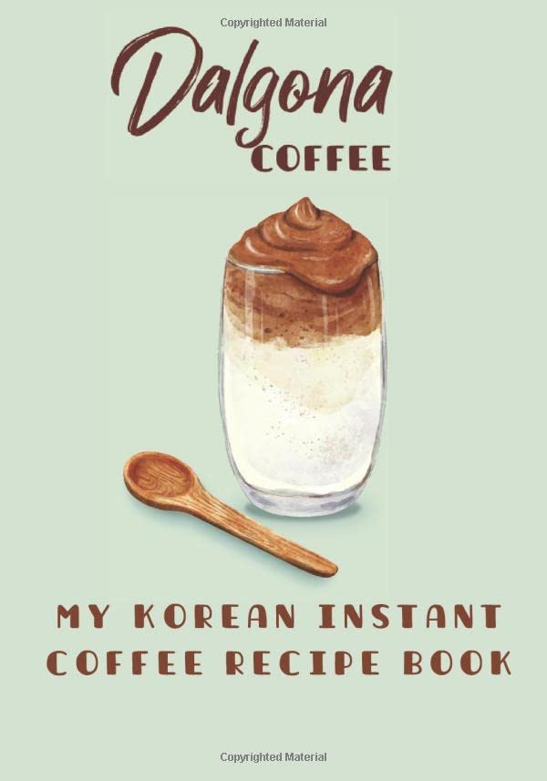 Dalgona coffee | My Korean instant coffee recipe book: recipe book to fill in with your delish ideas of creamy coffee recipes