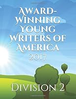Award-Winning Young Writers of America - Division 2 1541081129 Book Cover