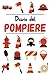 Diario del Pompiere: Registro facile da compilare - Per vigili del fuoco professionisti o volontari - Tieni un registro delle tue operazioni di ... per uomini e donne nel servizio antincendio