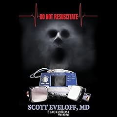 Do Not Resuscitate: Hospital Evil...Where No One Can Hear You Scream Audiolibro Por Scott Eveloff arte de portada
