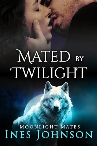 Mated by Twilight: a Fated Mates Shifter Romance (Moonlight Mates Book 2) (English Edition)