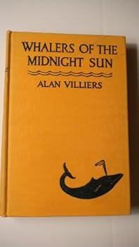 Hardcover Whalers of the Midnight Sun : A Story of Modern Whaling in the Antarctic Book