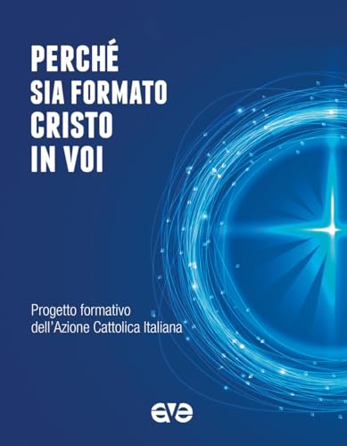 Perché sia formato Cristo in voi